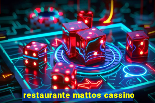 restaurante mattos cassino